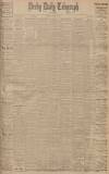 Derby Daily Telegraph Wednesday 28 January 1914 Page 1