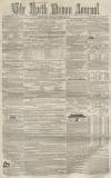 North Devon Journal Thursday 29 March 1855 Page 1