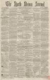 North Devon Journal Thursday 24 June 1869 Page 1