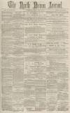 North Devon Journal Thursday 23 April 1885 Page 1