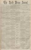 North Devon Journal Thursday 30 July 1885 Page 1