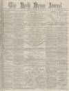 North Devon Journal Thursday 07 June 1888 Page 1