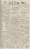 North Devon Journal Thursday 19 July 1888 Page 1