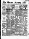 Western Morning News Monday 09 January 1860 Page 1
