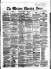Western Morning News Friday 20 April 1860 Page 1