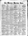Western Morning News Monday 01 April 1861 Page 1