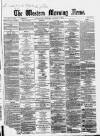 Western Morning News Saturday 03 January 1863 Page 1