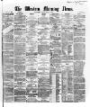 Western Morning News Friday 15 May 1863 Page 1