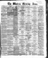 Western Morning News Monday 13 February 1865 Page 1