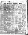 Western Morning News Monday 17 April 1865 Page 1
