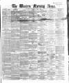 Western Morning News Thursday 13 April 1865 Page 1