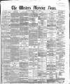 Western Morning News Monday 22 May 1865 Page 1
