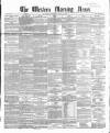 Western Morning News Thursday 25 May 1865 Page 1