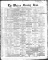 Western Morning News Tuesday 08 August 1865 Page 1
