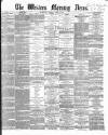 Western Morning News Monday 17 June 1867 Page 1