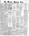 Western Morning News Wednesday 14 August 1867 Page 1