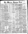 Western Morning News Wednesday 06 November 1867 Page 1