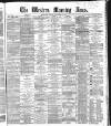 Western Morning News Friday 15 November 1867 Page 1