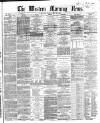 Western Morning News Friday 21 May 1869 Page 1