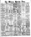 Western Morning News Monday 27 December 1869 Page 1