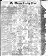 Western Morning News Monday 02 June 1873 Page 1