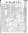 Western Morning News Tuesday 11 November 1873 Page 1
