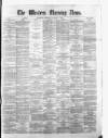 Western Morning News Monday 19 January 1874 Page 1