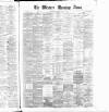 Western Morning News Monday 03 May 1875 Page 1