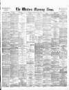 Western Morning News Monday 10 July 1876 Page 1