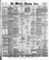 Western Morning News Monday 12 March 1877 Page 1