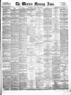 Western Morning News Monday 13 May 1878 Page 1