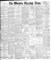 Western Morning News Tuesday 19 February 1884 Page 1