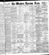 Western Morning News Monday 25 August 1884 Page 1