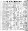 Western Morning News Tuesday 15 December 1885 Page 1