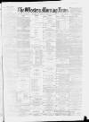 Western Morning News Monday 04 January 1886 Page 1