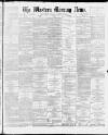 Western Morning News Tuesday 10 August 1886 Page 1