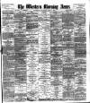 Western Morning News Thursday 07 April 1887 Page 1