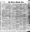 Western Morning News Saturday 23 April 1887 Page 1