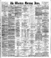 Western Morning News Wednesday 22 June 1887 Page 1
