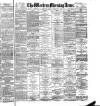 Western Morning News Friday 03 February 1888 Page 1