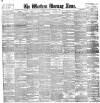 Western Morning News Saturday 31 March 1888 Page 1