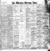 Western Morning News Saturday 05 January 1889 Page 1