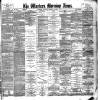 Western Morning News Saturday 12 January 1889 Page 1