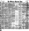 Western Morning News Saturday 26 January 1889 Page 1