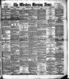 Western Morning News Tuesday 02 July 1889 Page 1