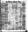 Western Morning News Monday 15 July 1889 Page 1