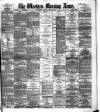 Western Morning News Tuesday 16 July 1889 Page 1