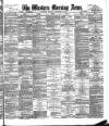 Western Morning News Thursday 19 September 1889 Page 1