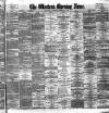 Western Morning News Thursday 28 November 1889 Page 1