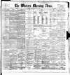 Western Morning News Wednesday 21 May 1890 Page 1